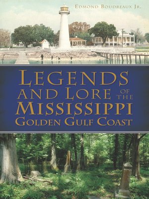 Legends and Lore of the Mississippi Golden Gulf Coast - ebook